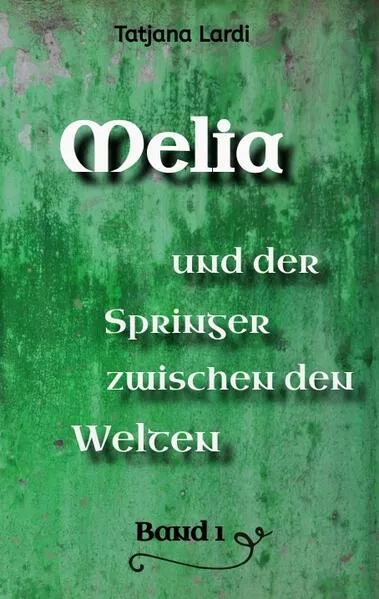 Cover: Melia und der Springer zwischen den Welten Band 1