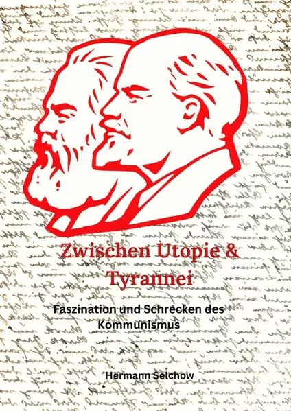 Cover: Zwischen Utopie und Tyrannei - Faszination und Schrecken des Kommunismus
