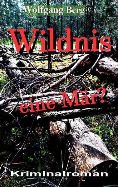 Cover: Wildnis - eine Mär