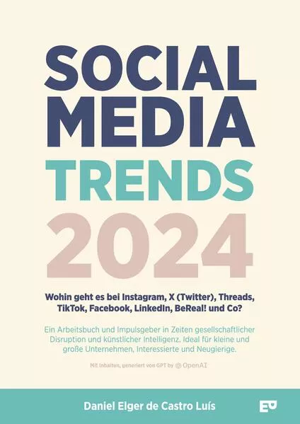 Social Media Trends 2024 - Wohin geht es bei Instagram, X (Twitter), Threads, TikTok, Facebook, LinkedIn, BeReal! und Co?