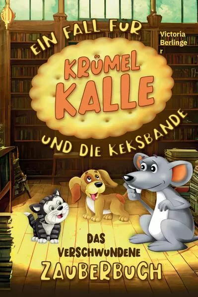 Cover: Das verschwundene Zauberbuch - Ein Fall für Krümel Kalle und die Keksbande