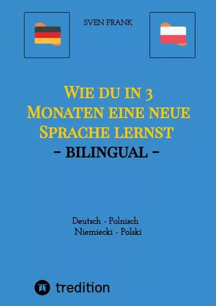 Cover: Wie du in 3 Monaten eine neue Sprache lernst - bilingual