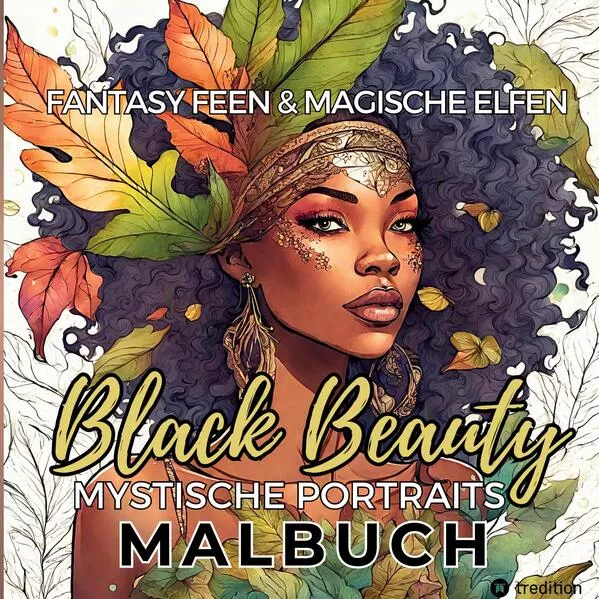 Cover: Malbuch für Erwachsene Fantasie Feen und magische Elfen Black Beauty Mystische Portraits Entspannung Anti-Stress Malen für Frauen Teenager Afrika Schwarze Frauen