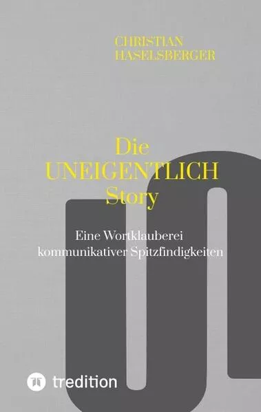 Cover: Die UNEIGENTLICH Story