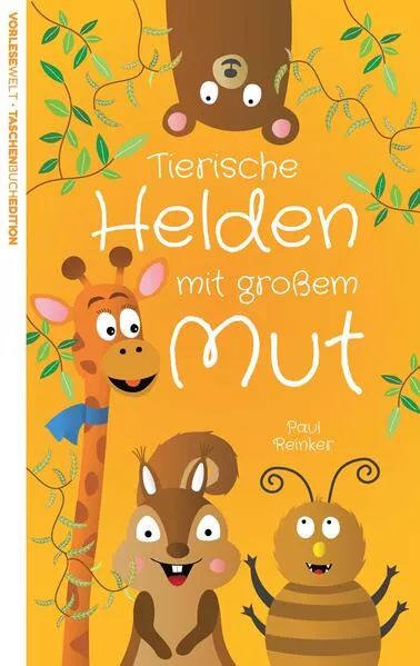 Cover: Tierische Helden mit großem Mut - Taschenbuchausgabe