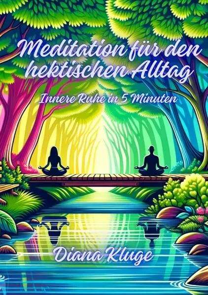 Cover: Meditation für den hektischen Alltag