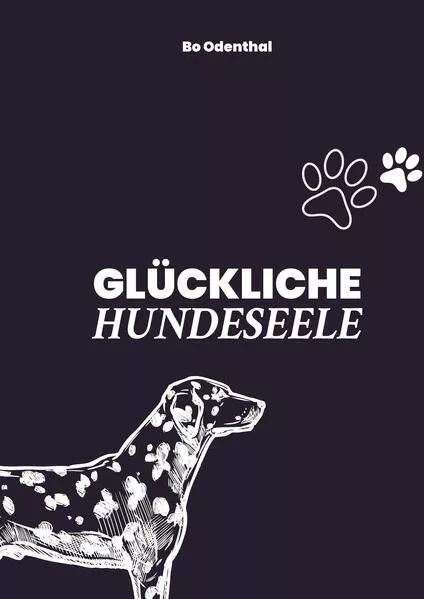 Cover: GLÜCKLICHE HUNDESEELE