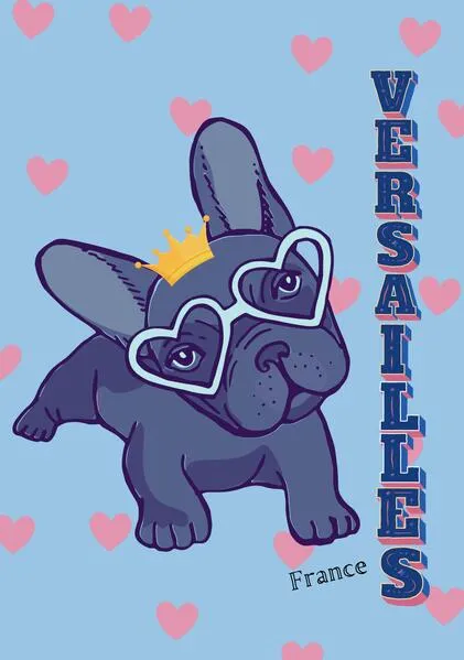 Cover: Hund Notizbuch Französische Bulldogge Versailles France Frankreich mit 55 Zitaten lustigen Lebensweisheiten Journal, Merkzettel, Tagebuch, Notizheft, Haushaltsbuch