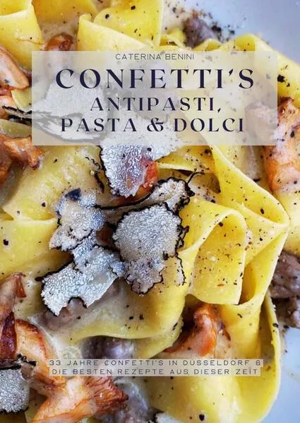 Cover: Confetti‘s Antipasti, Pasta & Dolci
