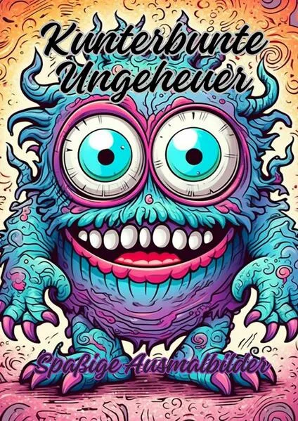 Cover: Kunterbunte Ungeheuer