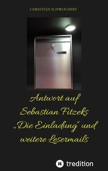 Cover: Antwort auf Sebastian Fitzeks „Die Einladung“ und weitere Lesermails
