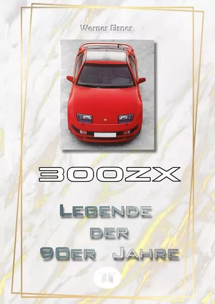 Cover: 300 ZX - Legende der 90er Jahre