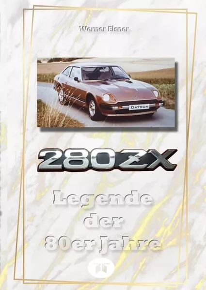 Cover: 280 ZX - Legende der 80er Jahre