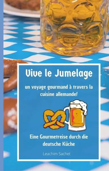 Vive le jumelage - un voyage gourmand à travers la cuisine allemande</a>