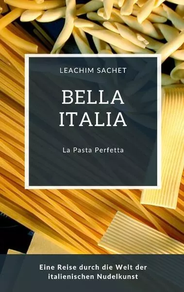 Cover: Bella Italia: La Pasta Perfetta