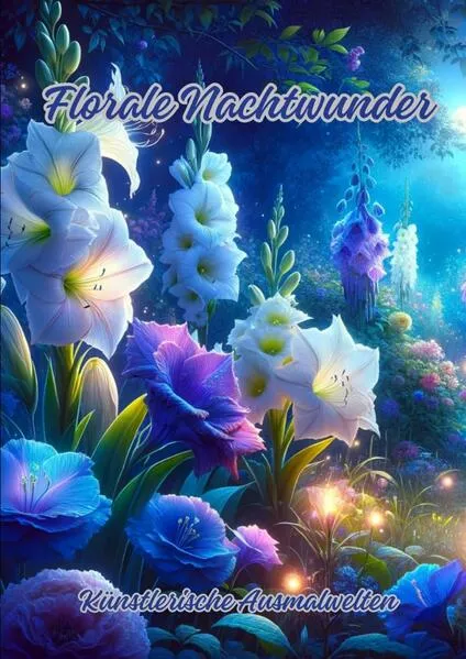 Cover: Florale Nachtwunder