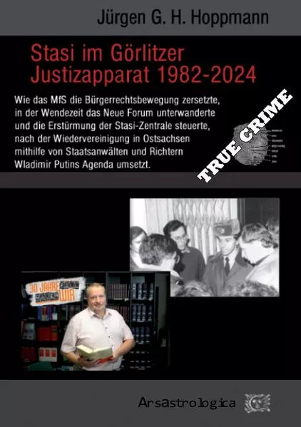 Stasi im Görlitzer Justizapparat 1982 - 2024