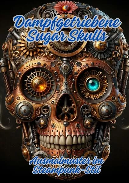 Cover: Dampfgetriebene Sugar Skulls