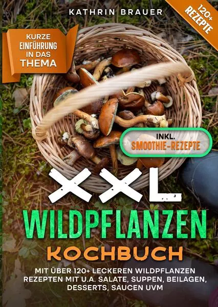 Cover: XXL Wildpflanzen Kochbuch