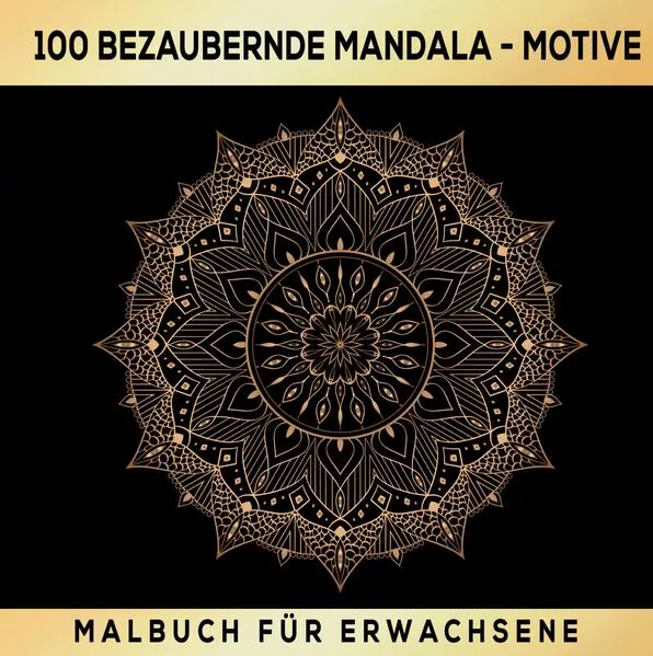 Cover: Mandalas zum Träumen: 100 inspirierende Ausmalmotive! Das besondere Malbuch für Erwachsene!