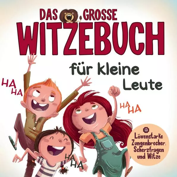 Cover: Witzebuch für Kinder - Löwenstarke Zungenbrecher, Scherzfragen und Witze für Erstleser.