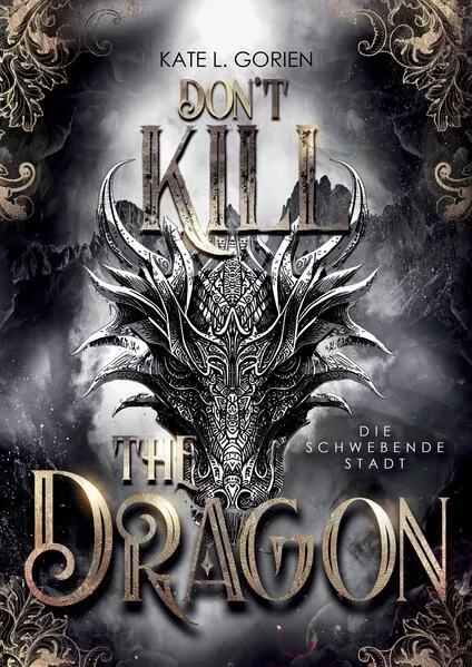Cover: Don't Kill the Dragon - Die schwebende Stadt : Mitreißende Urban Fantasy - das atemberaubende Finale der Don’t Kill Reihe