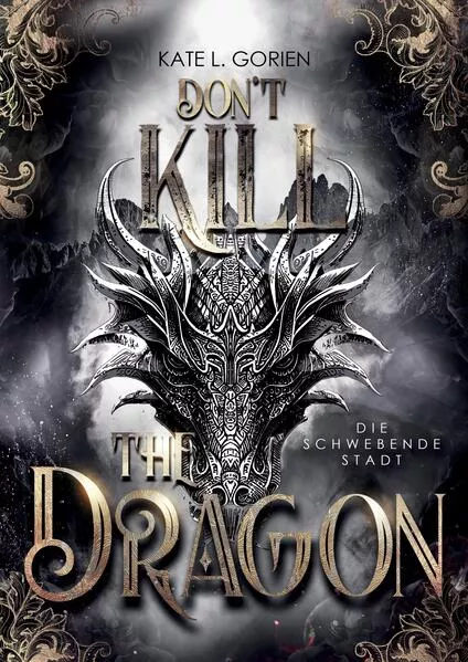 Don't Kill the Dragon - Die schwebende Stadt : Mitreißende Urban Fantasy - das atemberaubende Finale der Don’t Kill Reihe</a>