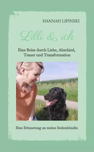Cover: Lilli & ich - Eine Erinnerung an meine Seelenhündin