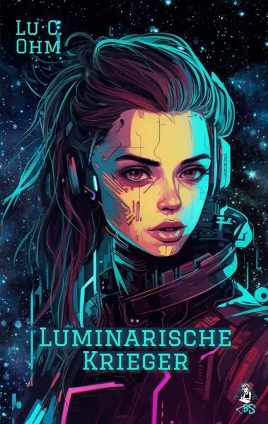 Luminarische Krieger - Band 2 von "Welt ohne Erde", auch separat lesbar