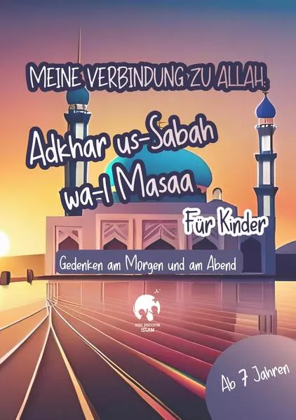 Cover: Meine Verbindung zu Allah: Adhkar us-Sabah wa l-Masaa für Kinder | Islamisches Heft für Bittgebete, Schutz, Segen, Frieden, Geschenkidee, Islamische Kinderbücher