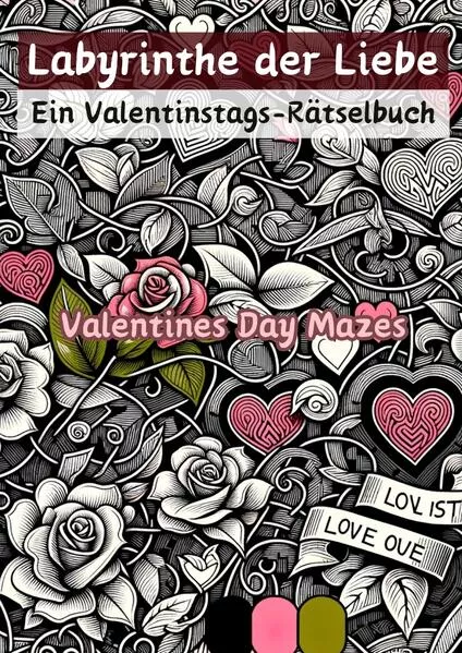 Labyrinthe der Liebe - Ein Valentinstags-Rätselbuch</a>