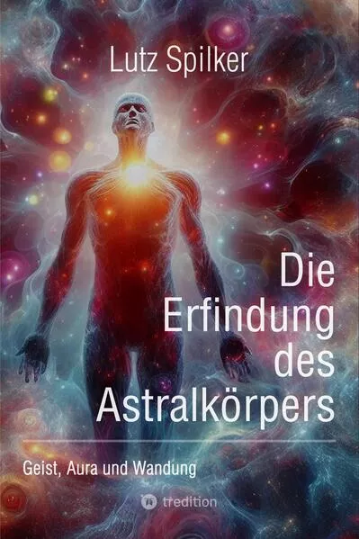 Cover: Die Erfindung des Astralkörpers
