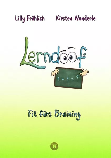 Cover: Lerndoof - Dein praktischer Lernkompass: So wird Lernen zum Kinderspiel - mit Mindmaps, Kerzenliste, Körperroute, Loci-Technik und Co.