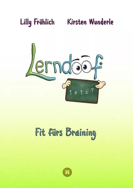 Cover: Lerndoof - Dein praktischer Lernkompass: So wird Lernen zum Kinderspiel - mit Mindmaps, Kerzenliste, Körperroute, Loci-Technik und Co.