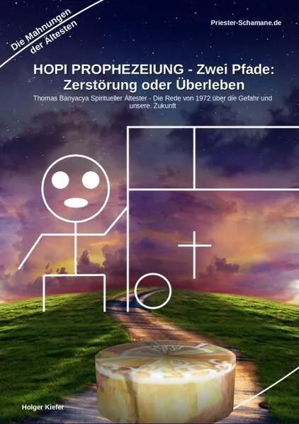 Cover: HOPI PROPHEZEIUNG - Zwei Pfade: Zerstörung oder Überleben - Thomas Banyacya Spiritueller Ältester