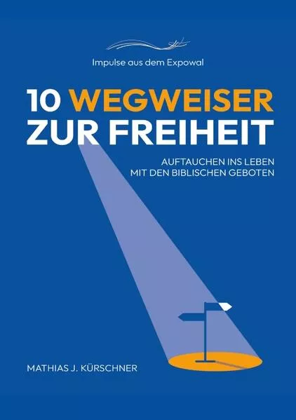Cover: 10 Wegweiser zur Freiheit