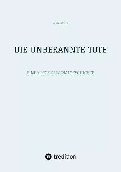 Cover: DIE UNBEKANNTE TOTE