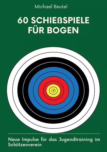 Cover: 60 Schießspiele für Bogen