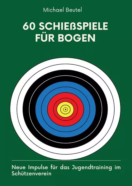 Cover: 60 Schießspiele für Bogen
