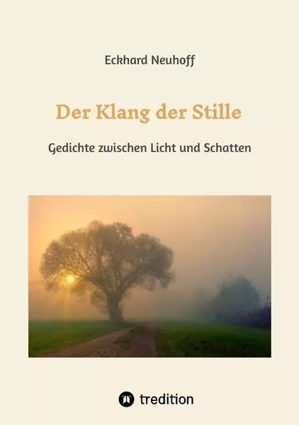 Cover: Der Klang der Stille- ein Gedichtband mit moderner, spiritueller Lyrik über Meditation, Kontemplation und innere Erkenntnis