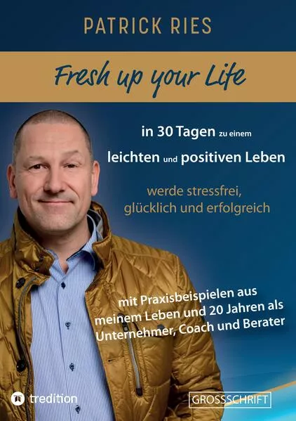 Fresh up your Life - in 30 Tagen zu einem leichten und positiven Leben