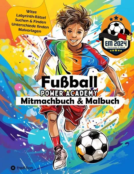 Fußball Mitmachbuch & Malbuch für Jungen Power Academy mit Labyrinth-Rätsel, Witzen, Suchen & Finden, motivierenden Malvorlagen, Fußball Geschenkbuch für Jungen