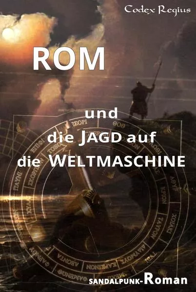 Rom und die Jagd auf die Weltmaschine</a>