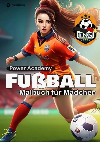 Cover: Fußball Malbuch für Mädchen Power Academy Ausmalbilder mit motivierenden Sprüchen EM 2024 Geschenk