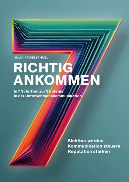 Cover: Richtig ankommen. In 7 Schritten zur Strategie in der Unternehmenskommunikation