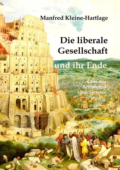 Cover: Die liberale Gesellschaft und ihr Ende