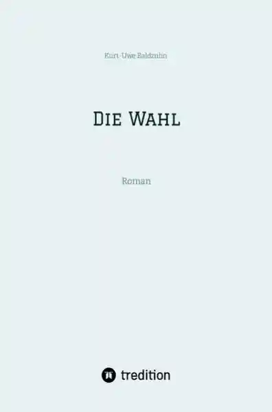 Cover: Die Wahl