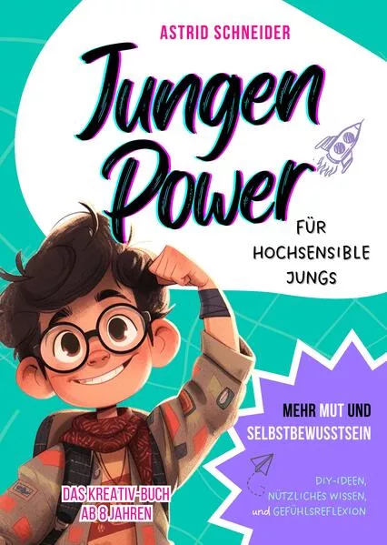 Cover: Jungen Power: Das Kreativ-Buch für hochsensible Jungs ab 8 Jahren.