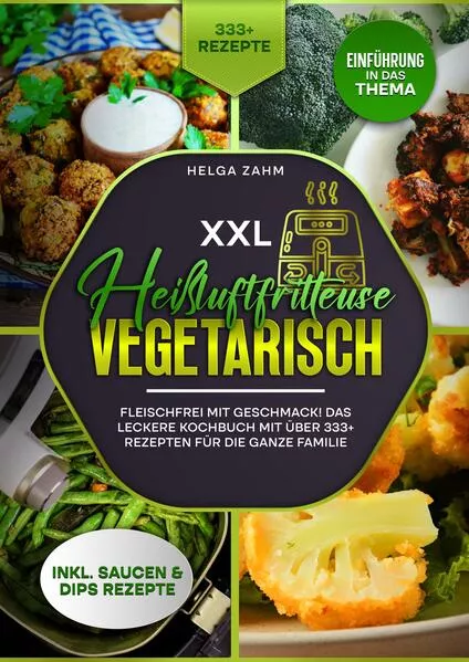 Cover: XXL Heißluftfritteuse Kochbuch Vegetarisch