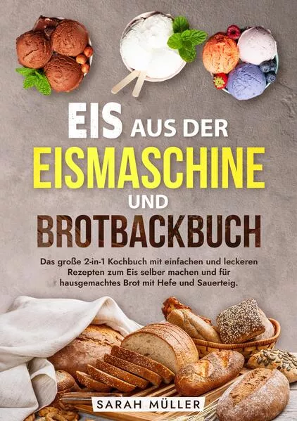 Cover: Eis aus der Eismaschine und Brotbackbuch